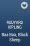 Rudyard Kipling - Baa Baa, Black Sheep