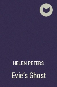 Хелен Питерс - Evie's Ghost