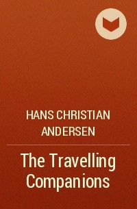 Hans Christian Andersen - The Travelling Companions