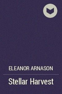 Eleanor Arnason - Stellar Harvest