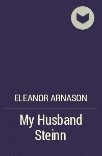 Eleanor Arnason - My Husband Steinn