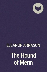 Eleanor Arnason - The Hound of Merin