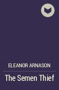 Eleanor Arnason - The Semen Thief
