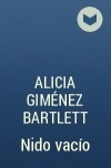 Alicia Giménez Bartlett - Nido vacío