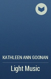 Kathleen Ann Goonan - Light Music