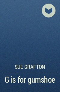 Sue Grafton - G is for gumshoe