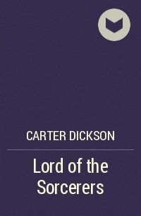 Картер Диксон - Lord of the Sorcerers
