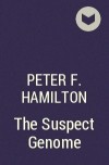 Peter F. Hamilton - The Suspect Genome