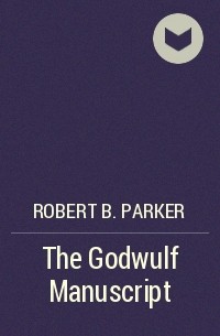 Robert B. Parker - The Godwulf Manuscript