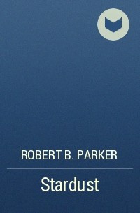 Robert B. Parker - Stardust
