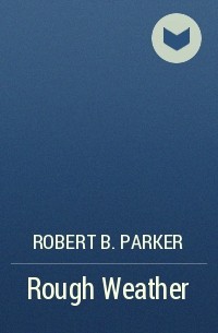 Robert B. Parker - Rough Weather