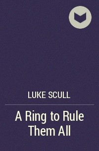 Luke Scull - A Ring to Rule Them All