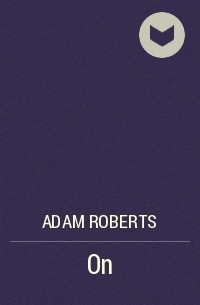 Adam Roberts - On
