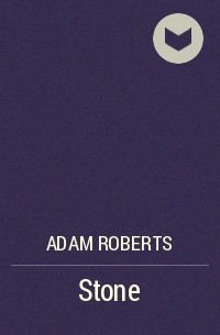 Adam Roberts - Stone