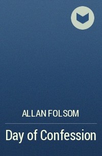 Allan Folsom - Day of Confession