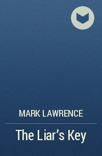 Mark Lawrence - The Liar's Key