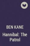 Ben Kane - Hannibal: The Patrol