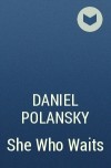 Daniel Polansky - She Who Waits