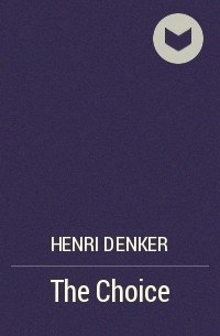 Henri Denker - The Choice