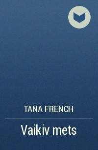 Tana  French - Vaikiv mets