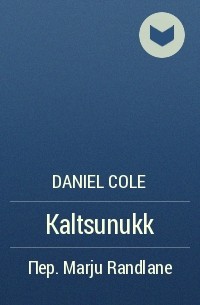 Daniel Cole - Kaltsunukk