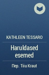 Kathleen Tessaro - Haruldased esemed