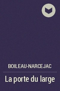 Boileau-Narcejac - La porte du large