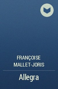 Françoise Mallet-Joris - Allegra