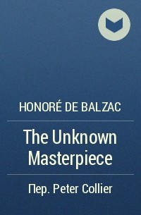 Honoré de Balzac - The Unknown Masterpiece