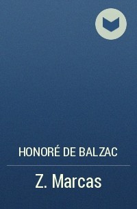 Honoré de Balzac - Z. Marcas