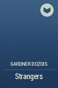 Gardner Dozois - Strangers