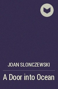 Joan Slonczewski - A Door into Ocean