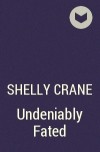 Shelly Crane - Undeniably Fated