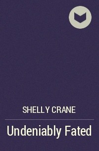 Shelly Crane - Undeniably Fated