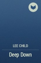 Lee Child - Deep Down