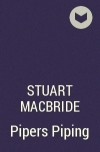 Stuart MacBride - Pipers Piping