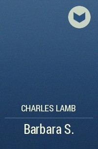 Charles Lamb - Barbara S.