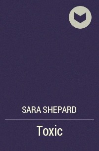 Sara Shepard - Toxic