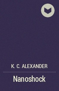 K.C. Alexander - Nanoshock