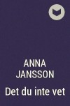 Anna Jansson - Det du inte vet