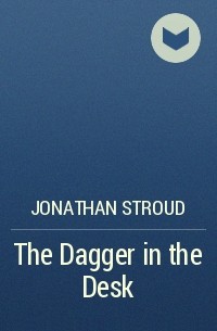 Jonathan Stroud - The Dagger in the Desk