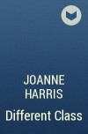 Joanne Harris - Different Class