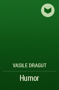 Vasile Dragut - Humor