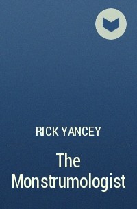 Rick Yancey - The Monstrumologist