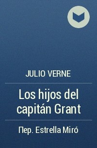 Julio Verne - Los hijos del capitán Grant