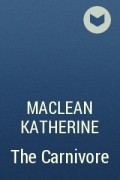 MacLean Katherine - The Carnivore