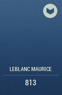 Leblanc Maurice - 813