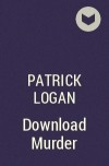Patrick Logan - Download Murder