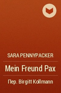 Сара Пеннипакер - Mein Freund Pax