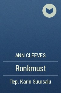 Ann Cleeves - Ronkmust